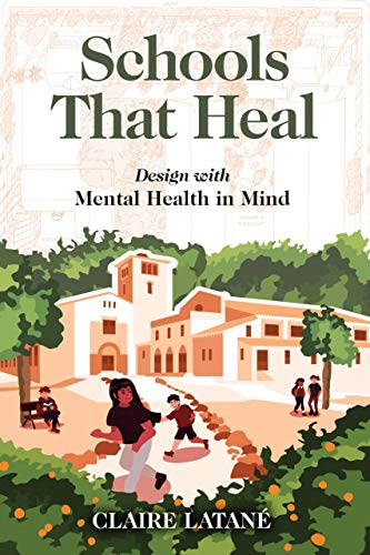 Cover image of Schools That Heal: Design With Mental Health in Mind